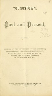 Cover of: Youngstown, past and present, containing a history of the settlement of the Mahoning Valley