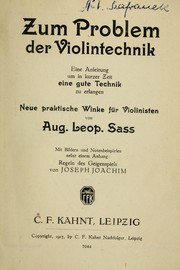 Cover of: Zum Problem der Violintechnik: eine Anleitung um in kurzer Zeit eine gute Technik zu erlangen : neue praktische Winke für Violinisten