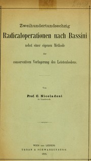 Cover of: Zweihundertundsechzig Radicaloperationen nach Bassini, nebst einer eigenen Methode der conservativen Vorlagerung des Leistenhodens