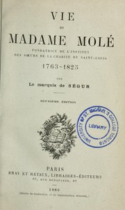 Cover of: Vie de Madame Molé: fondatrice de l'Institut des soeurs de la charité de Saint-Louis, 1763-1825
