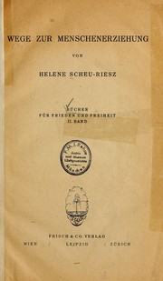 Cover of: Wege zur Menschenerziehung by Helene Scheu-Riesz