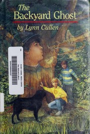 Cover of: The backyard ghost by Lynn Cullen