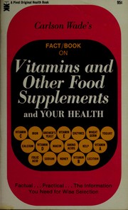 Cover of: Carlson Wade's Fact/book on vitamins and other food supplements and your health.