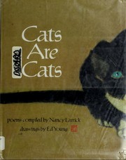 Cover of: Cats are cats by compiled by Nancy Larrick ; drawings by Ed Young.