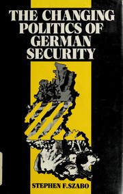 Cover of: The changing politics of German security