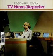 Cover of: A day in the life of a TV news reporter by David Trainer