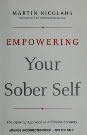 Cover of: Empowering your sober self: the LifeRing approach to addiction recovery