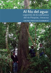 Cover of: Al filo del agua: cogestión de la subcuenca del río Pixquiac, Veracruz