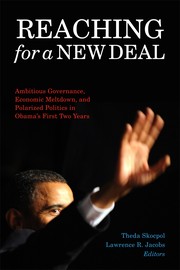 Cover of: Reaching for a new deal: ambitious governance, economic meltdown, and polarized politics in Obama's first two years