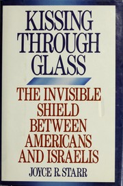 Cover of: Kissing through glass: the invisible shield between Americans and Israelis