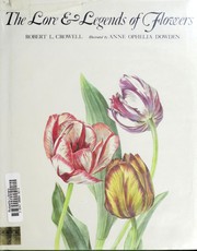 The lore and legends of flowers by Robert L. Crowell