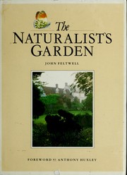 Cover of: The naturalist's garden by John Feltwell