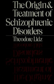 Cover of: The Origin & Treatment of Schizophrenic Disorders by Lidz