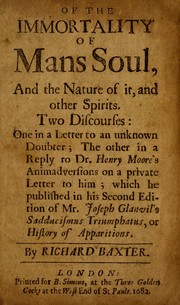 Cover of: Of the immortality of man's soul, and the nature of it, and other spirits by Richard Baxter