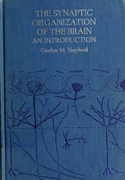 Cover of: The synaptic organization of the brain: an introduction