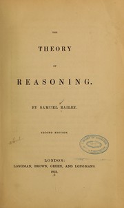 Cover of: The theory of reasoning. by Samuel Bailey