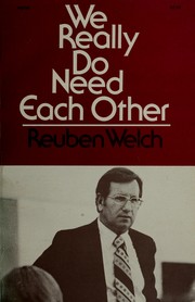 We really do need each other by Reuben Welch