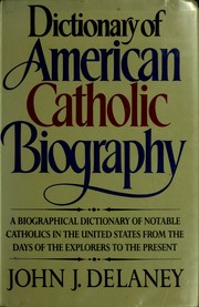 Dictionary of American Catholic biography by Delaney, John J.