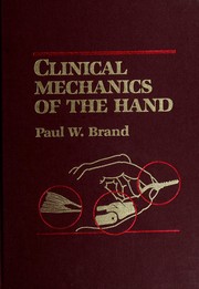 Cover of: Clinical mechanics of the hand by Paul W. Brand
