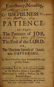 Cover of: The excellency, necessity and usefulness of patience by William Bell