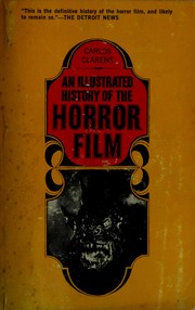 An illustrated history of the horror films by Carlos Clarens