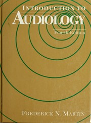 Cover of: Introduction to audiology by Frederick N. Martin, John Greer Clark, Frederick N. Martin