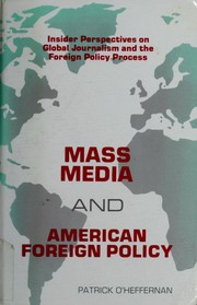 Cover of: Mass media and American foreign policy by Patrick O'Heffernan