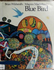 Cover of: Maurice Maeterlinck's Blue bird by Brian Wildsmith