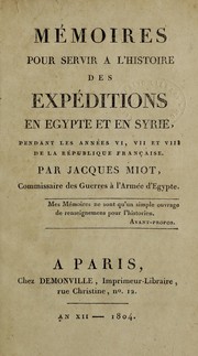 Cover of: Mémoires pour servir a l'histoire des expéditions en Egypte et en Syrie: pendant les années VI, VII et VIII de la république Française