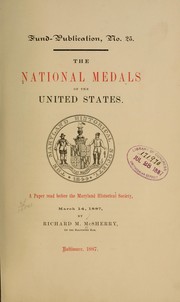 Cover of: The national medals of the United States: A paper read before the Maryland historical society, March 14, 1887