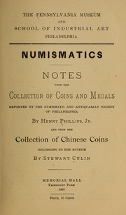 Cover of: Numismatics: notes upon the collection of coins and medals deposited by the Numismatic and antiquarian society of Philadelphia