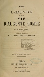 Cover of: Notice sur l'œuvre et sur la vie d' Auguste Comte