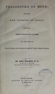 Cover of: Philosophy of mind, developing new sources of ideas, designating their distinctive classes, and simplifying the faculties and operations of the whole mind