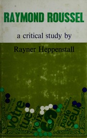 Cover of: Raymond Roussel: a critical study.