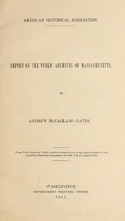 Cover of: Report on the public archives of Massachusetts by Andrew McFarland Davis