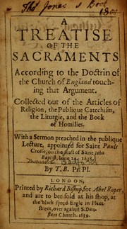 Cover of: Treatise of the sacraments according to the doctrine of the Church of England touching that argument ... by Thomas Bedford