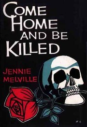 Cover of: Come home and be killed