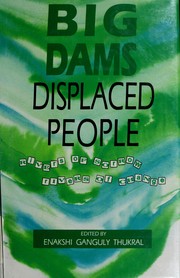 Cover of: Big dams, displaced people: rivers of sorrow, rivers of change