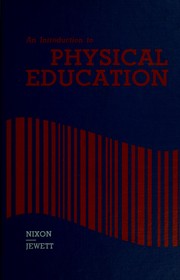 Cover of: An introduction to physical education by John E. Nixon