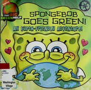 Cover of: SpongeBob goes green! by Molly Reisner