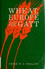 Cover of: Wheat, Europe and the GATT: a political economy analysis