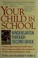 Cover of: Your child in school