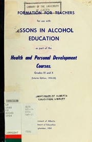 Cover of: Information for teachers for use with lessons in alcohol education as part of the health and personal development courses, grades IX and X.