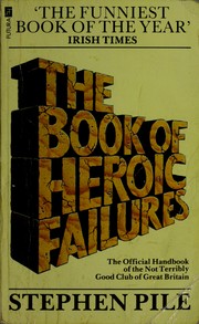 Cover of: The book of heroic failures by Stephen Pile