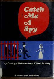 Cover of: Catch me a spy by George Marton