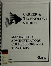 Cover of: Career & technology studies: manual for administrators, counsellors and teachers