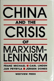 Cover of: China and the crisis of Marxism-Leninism by Franz Michael ... [et al.].