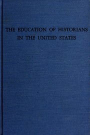 Cover of: The education of historians in the United States
