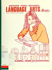 Cover of: Senior high language arts curriculum guide 1982 by Alberta. Dept. of Education