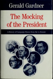 Cover of: The mocking of the president: a history of campaign humor from Ike to Ronnie
